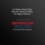 As Taliban Peace Talks Resume, Whats..., PBS NewsHour