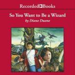 So You Want To Be a Wizard Young Wizards, Book One, Diane Duane