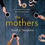 The Mothers, Sarah J Naughton