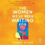 The Women Weve Been Waiting For, Tiffany Bluhm