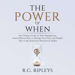 The Power of When The Ultimate Guide..., R.G. Ripleys