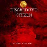 Discredited Citizen, Robert Kiesling