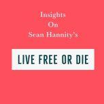 Insights on Sean Hannity's Live Free or Die
