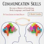 Communication Skills Become a Master of Socializing, Body Language, and Small Talk, Aries Hellen