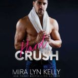 Hard Crush, Mira Lyn Kelly