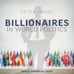 Billionaires in World Politics, Peter Hagel