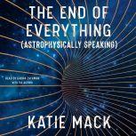 The End of Everything, Katie Mack