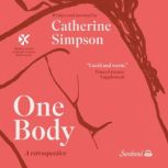 One Body A Retrospective, Catherine Simpson