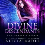 Divine Descendants: The Complete Series, Alicia Rades