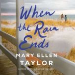 When the Rain Ends, Mary Ellen Taylor