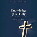 Knowledge of the Holy, A. W. Tozer