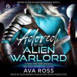 Adored by the Alien Warlord, Ava Ross
