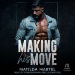 Making His Move, Matilda Martel