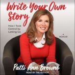 Write Your Own Story, Patti Ann Browne