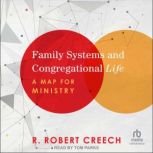 Family Systems and Congregational Lif..., R. Robert Creech