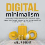 Digital Minimalism, Will Regent