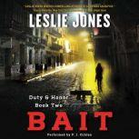 Bait Duty & Honor Book Two, Leslie Jones