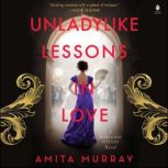 Unladylike Lessons in Love, Amita Murray