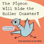 The Pigeon Will Ride the Roller Coast..., Mo Willems