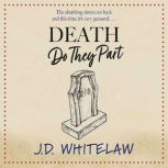 Death Do They Part, J.D. Whitelaw