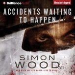 Accidents Waiting to Happen, Simon Wood