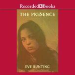 The Presence, Eve Bunting