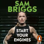 Start Your Engines, Sam Briggs