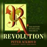 Revolution The History of England, Volume IV, Peter Ackroyd