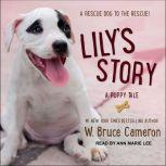 Lily's Story A Puppy Tale, W. Bruce Cameron