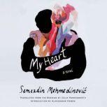 My Heart, Semezdin Mehmedinovi?