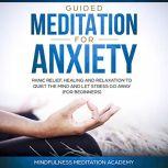 Guided Meditation for Anxiety, Panic ..., Mindfulness Meditation Academy