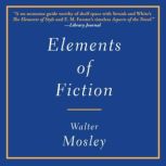 Elements of Fiction, Walter Mosley