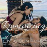 Romancing the Tropics A Tropical Cocktail Romance Boxset, L.M. Mountford
