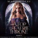 Atop the Faerie Throne, Marie Mistry