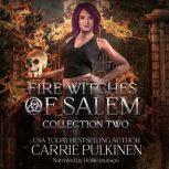 Fire Witches of Salem Collection Two, Carrie Pulkinen
