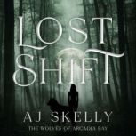 Lost Shift, AJ Skelly