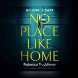 No Place Like Home A Gripping Psychological Thriller, Rebecca Muddiman