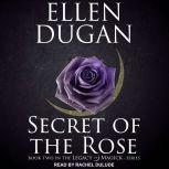 Secret of the Rose, Ellen Dugan