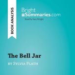 The Bell Jar by Sylvia Plath Book An..., Bright Summaries