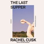 The Last Supper A Summer in Italy, Rachel Cusk