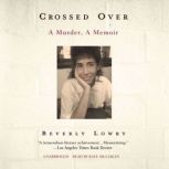 Crossed Over, Beverly Lowry