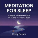 Meditation for Sleep A Simple 5Minu..., Corey Barnes