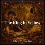 The King in Yellow, Robert W. Chambers