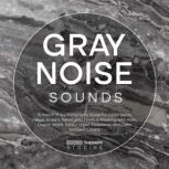 Gray Noise Sounds 15 Hours of Soothi..., Sound Therapy Studios