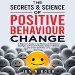 The Secrets Science Of Positive Beh..., Jen Rieder