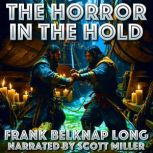 The Horror in the Hold, Frank Belknap Long