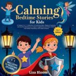 Calming Bedtime Stories for Kids, Lisa Bloom