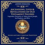 Ascensions, Lives  Revelations of Ol..., Various Ancient Writers