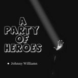 A Party of Heroes, Johnny Williams