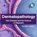 Dermatopathology, Mike Crawford